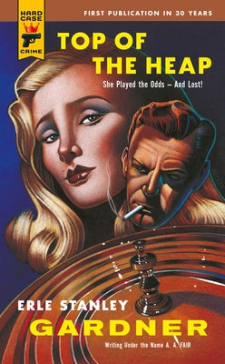 Top of the Heap by Gardner, Erle Stanley