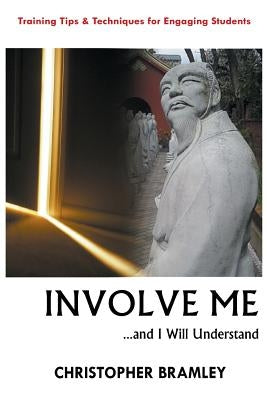 Involve Me: ...And I Will Understand by Bramley, Christopher