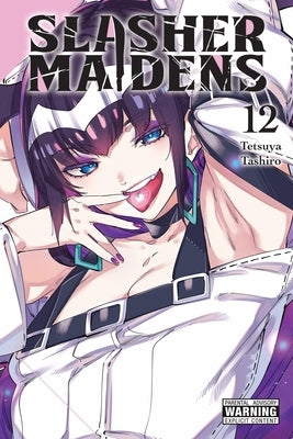 Slasher Maidens, Vol. 12: Volume 12 by Tashiro, Tetsuya