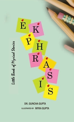 Ekphrasis: Little Book of Myriad Stories by Gupta, Guncha