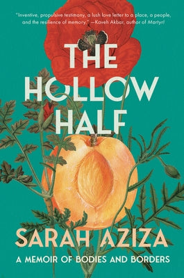 The Hollow Half: A Memoir of Bodies and Borders by Aziza, Sarah