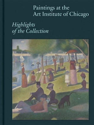 Paintings at the Art Institute of Chicago: Highlights of the Collection by Rondeau, James