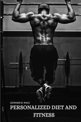 Personalized Diet and Fitness by B. Walz, Leonard