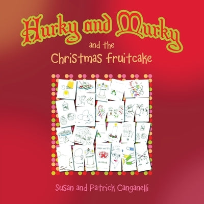 Hurky and Murky and the Christmas Fruitcake by Canganelli, Susan