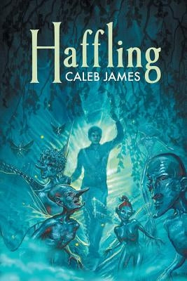 Haffling: Volume 1 by James, Caleb