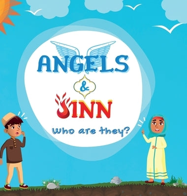Angels & Jinn; Who are they?: A guide for Muslim kids unfolding Invisible & Supernatural beings created by Allah Al-Mighty by Publishers, Hidayah