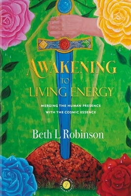 Awakening to Living Energy by Robinson, Beth L.