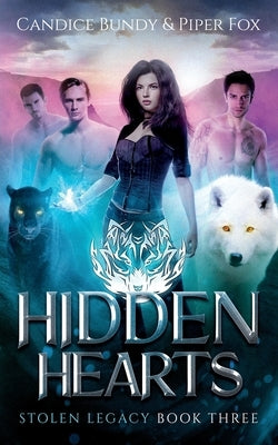 Hidden Hearts: A Why Choose Paranormal Romance Serial by Bundy, Candice