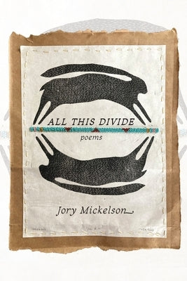 All This Divide by Mickelson, Jory