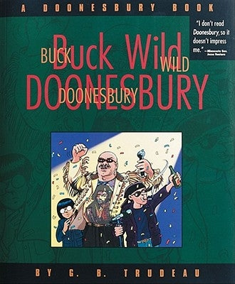 Buck Wild Doonesbury: A Doonesbury Book Volume 19 by Trudeau, G. B.