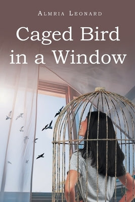 Caged Bird in a Window by Leonard, Almria