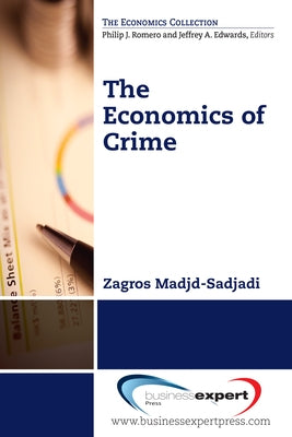 The Economics of Crime by Madjd-Sadjadi, Zagros