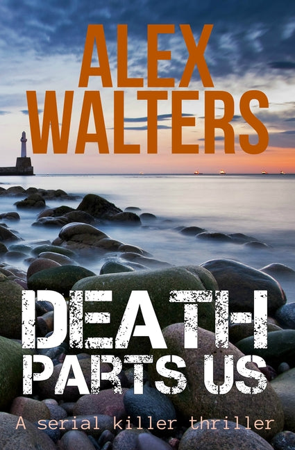 Death Parts Us: A Serial Killer Thriller by Walters, Alex