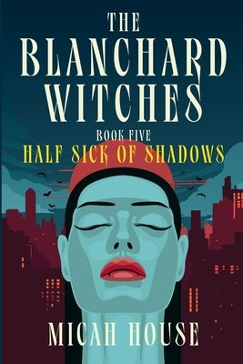 Half Sick of Shadows by House, Micah