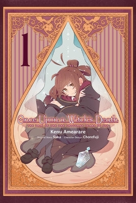 Once Upon a Witch's Death, Vol. 1 (Manga): The Tale of the One Thousand Tears of Joy by Amearare, Kenu
