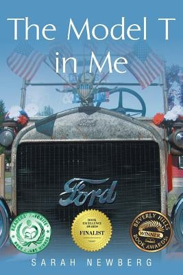 The Model T in Me by Newberg, Sarah