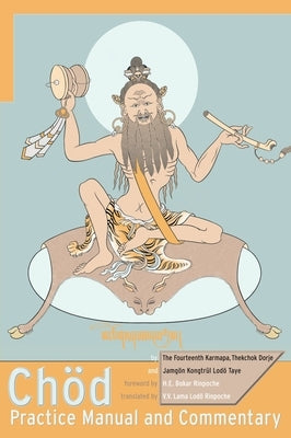 CHOD Practice Manual and Commentary by Dorje, Thekchok