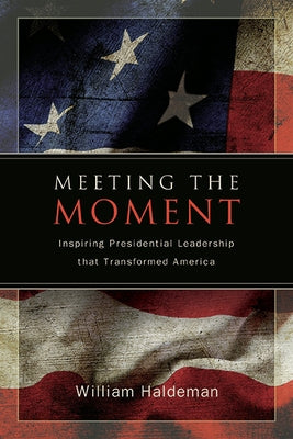 Meeting the Moment by Haldeman, William