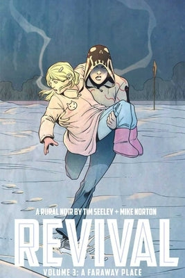 Revival Volume 3: A Faraway Place by Seeley, Tim