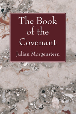 The Book of the Covenant by Morgenstern, Julian