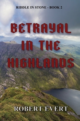 Betrayal in the Highlands by Evert, Robert