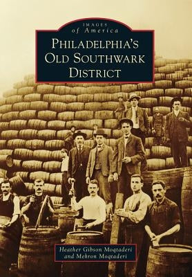 Philadelphia's Old Southwark District by Moqtaderi, Heather Gibson