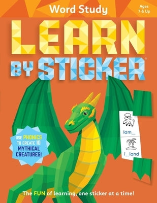 Learn by Sticker: Word Study: Use Phonics to Create 10 Mythical Creatures! by Workman Publishing