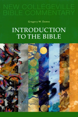 Introduction to the Bible: Volume 1 by Dawes, Gregory W.