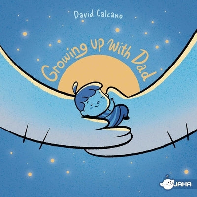 Growing Up with Dad by Calcano, David