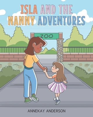 Isla and the Nanny Adventures by Anderson, Annekay