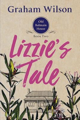 Lizzie's Tale by Wilson, Graham