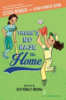 There's No Base Like Home by Mendoza, Jessica