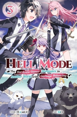 Hell Mode, Vol. 3: The Hardcore Gamer Dominates in Another World with Garbage Balancing Volume 3 by Hamuo