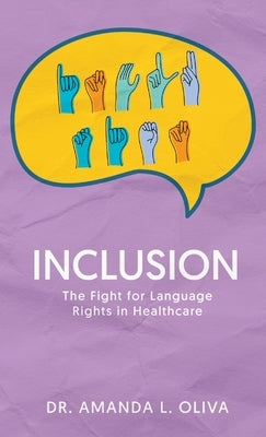 Inclusion: The Fight for Language Rights in Healthcare by Oliva, Amanda