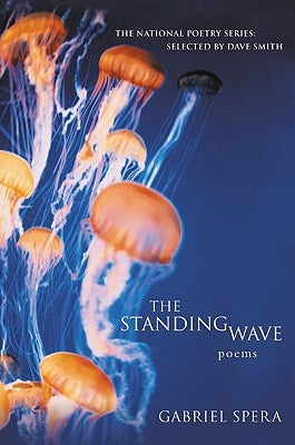 The Standing Wave: Poems by Spera, Gabriel