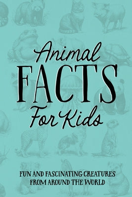 Animal Facts for Kids Softcover Book by Willow Creek Press