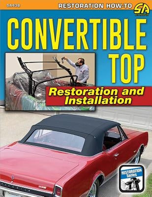 Convertible Top Restoration and Install by Mattson, Fred