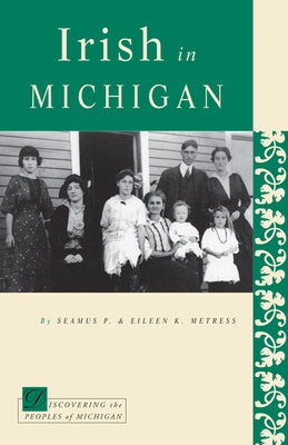 Irish in Michigan by Metress, Seamus P.