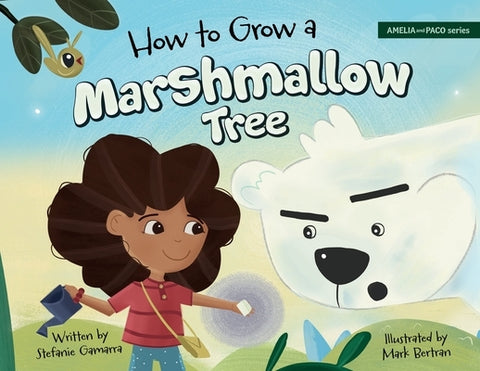 How to Grow a Marshmallow Tree by Gamarra, Stefanie