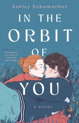 In the Orbit of You by Schumacher, Ashley