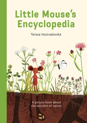 Little Mouse's Encyclopedia: A Picture Book about the Wonders of Nature by Vostradovská, Tereza