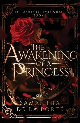 The Awakening of a Princess by de la PortÃ©, Samantha