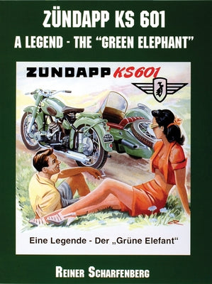 Zündapp KS 601: A Legend on Wheels by Scharfenberg, Reiner