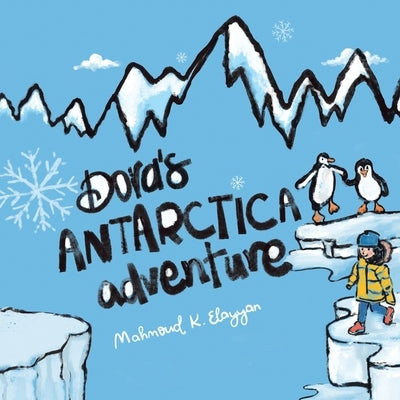 Dora's Antarctica Adventure by Elayyan, Mahmoud K.