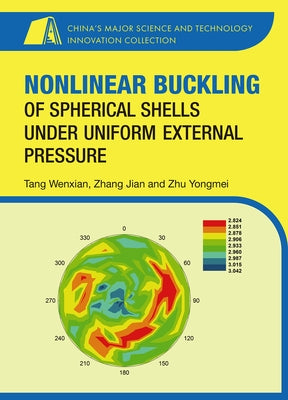 Nonlinear Buckling of Spherical Shells Under Uniform External Pressure by Tang, Wenxian
