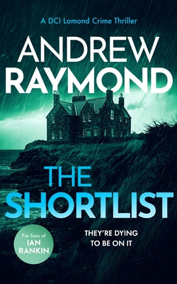 The Shortlist: A Scottish Murder Mystery by Raymond, Andrew