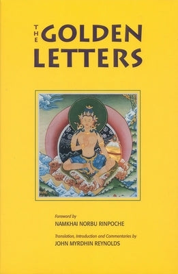 Golden Letters: The Three Statements of Garab Dorje, First Dzogchen Master by Namkhai Norbu, Chogyal