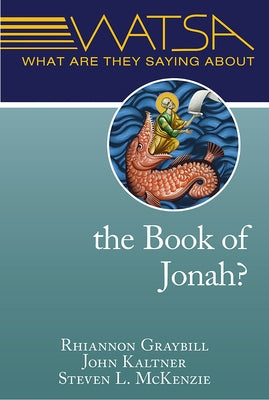 What Are They Saying about the Book of Jonah? by Graybill, Rhiannon