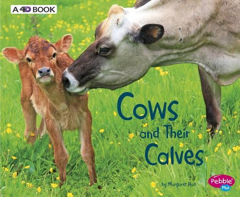 Cows and Their Calves: A 4D Book by Hall, Margaret
