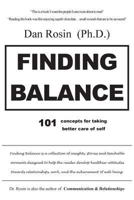 Finding Balance: 101 Concepts for Taking Better Care of Self by Rosin, Dan